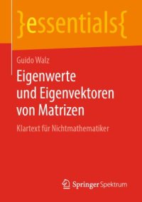 cover of the book Eigenwerte und Eigenvektoren von Matrizen: Klartext für Nichtmathematiker