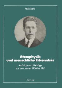 cover of the book Atomphysik und menschliche Erkenntnis: Aufsätze und Vorträge aus den Jahren 1930 bis 1961