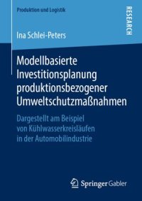 cover of the book Modellbasierte Investitionsplanung produktionsbezogener Umweltschutzmaßnahmen: Dargestellt am Beispiel von Kühlwasserkreisläufen in der Automobilindustrie