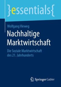 cover of the book Nachhaltige Marktwirtschaft: Die Soziale Marktwirtschaft des 21. Jahrhunderts