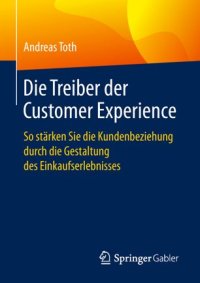 cover of the book Die Treiber der Customer Experience: So stärken Sie die Kundenbeziehung durch die Gestaltung des Einkaufserlebnisses