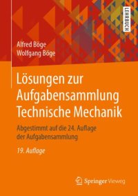 cover of the book Lösungen zur Aufgabensammlung Technische Mechanik: Abgestimmt auf die 24. Auflage der Aufgabensammlung