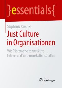 cover of the book Just Culture in Organisationen: Wie Piloten eine konstruktive Fehler- und Vertrauenskultur schaffen