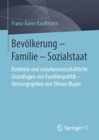 cover of the book Bevölkerung – Familie – Sozialstaat: Kontexte und sozialwissenschaftliche Grundlagen von Familienpolitik – Herausgegeben von Tilman Mayer