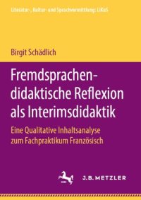 cover of the book Fremdsprachendidaktische Reflexion als Interimsdidaktik: Eine Qualitative Inhaltsanalyse zum Fachpraktikum Französisch