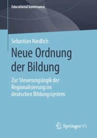 cover of the book Neue Ordnung der Bildung: Zur Steuerungslogik der Regionalisierung im deutschen Bildungssystem