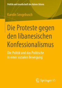 cover of the book Die Proteste gegen den libanesischen Konfessionalismus: Die Politik und das Politische in einer sozialen Bewegung