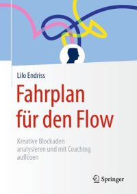 cover of the book Fahrplan für den Flow: Kreative Blockaden analysieren und mit Coaching auflösen