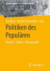 cover of the book Politiken des Populären: Medien – Kultur – Wissenschaft