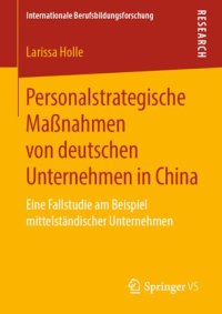 cover of the book Personalstrategische Maßnahmen von deutschen Unternehmen in China: Eine Fallstudie am Beispiel mittelständischer Unternehmen