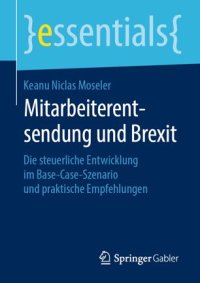 cover of the book Mitarbeiterentsendung und Brexit: Die steuerliche Entwicklung im Base-Case-Szenario und praktische Empfehlungen