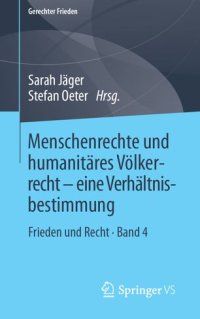 cover of the book Menschenrechte und humanitäres Völkerrecht - eine Verhältnisbestimmung: Frieden und Recht • Band 4