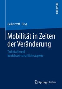 cover of the book Mobilität in Zeiten der Veränderung: Technische und betriebswirtschaftliche Aspekte