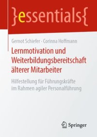 cover of the book Lernmotivation und Weiterbildungsbereitschaft älterer Mitarbeiter: Hilfestellung für Führungskräfte im Rahmen agiler Personalführung