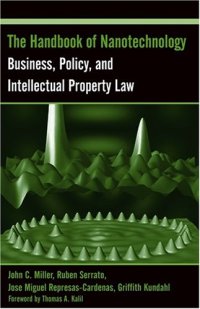 cover of the book The Handbook of Nanotechnology: Business, Policy, and Intellectual Property Law