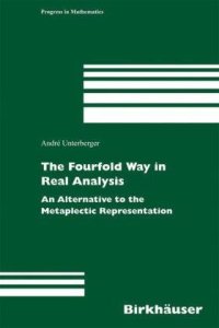 cover of the book The Fourfold Way in Real Analysis: An Alternative to the Metaplectic Representation
