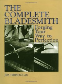 cover of the book The Complete Bladesmith: Forging Your Way to Perfection