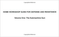 cover of the book Submachine Gun : Home Workshop Guns for Defense and Resistance