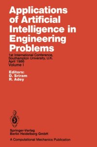 cover of the book Applications of Artificial Intelligence in Engineering Problems: Proceedings of the 1st International Conference, Southampton University, U.K April 1986