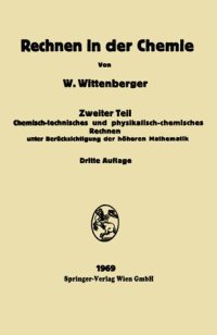 cover of the book Rechen in der Chemie: Zweiter Teil: Chemisch-technisches und physikalisch-chemisches Rechnen unter Berücksichtigung der höheren Mathematik