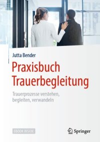 cover of the book Praxisbuch Trauerbegleitung: Trauerprozesse verstehen, begleiten, verwandeln