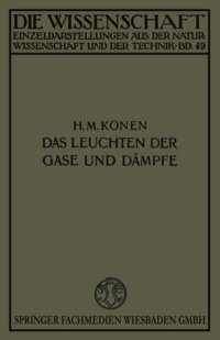 cover of the book Das Leuchten der Gase und Dämpfe: Mit Besonderer Berücksichtigung der Gesetzmässigkeiten in Spektren