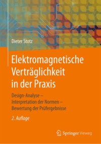 cover of the book Elektromagnetische Verträglichkeit in der Praxis: Design-Analyse - Interpretation der Normen - Bewertung der Prüfergebnisse