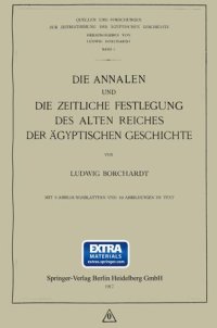 cover of the book Die Annalen und Die Zeitliche Festlegung des Alten Reiches der Ägyptischen Geschichte