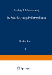 cover of the book Die Steuerbelastung der Unternehmung: Grundzüge der Teilsteuerrechnung