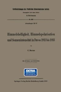 cover of the book Himmelshelligkeit, Himmelspolarisation und Sonnenintensität in Davos 1911 bis 1918