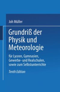 cover of the book Grundriß der Physik und Meteorologie: Für Lyceen, Gymnasien, Gewerbe- und Realschulen, sowie zum Selbstunterrichte