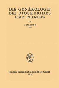 cover of the book Die Gynäkologie bei Dioskurides und Plinius