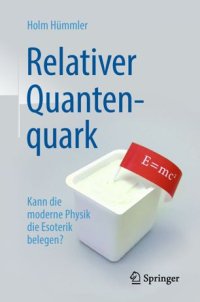 cover of the book Relativer Quantenquark: Kann die moderne Physik die Esoterik belegen?