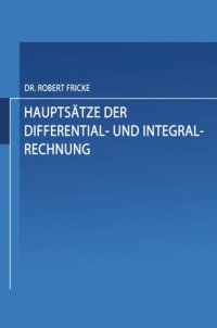 cover of the book Hauptsätze der Differential- und Integral-Rechnung: Als Leitfaden zum Gebrauch bei Vorlesungen