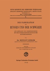 cover of the book Die Fabrikation des Russes und der Schwärze: Aus Abfällen und Nebenprodukten mit Besonderer Berücksichtigung der Entfärbungskohle