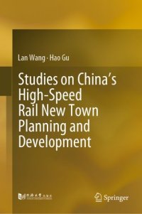 cover of the book Studies on China’s High-Speed Rail New Town Planning and Development