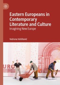 cover of the book Eastern Europeans in Contemporary Literature and Culture: Imagining New Europe