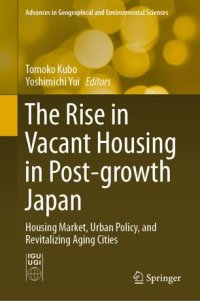 cover of the book The Rise in Vacant Housing in Post-growth Japan: Housing Market, Urban Policy, and Revitalizing Aging Cities