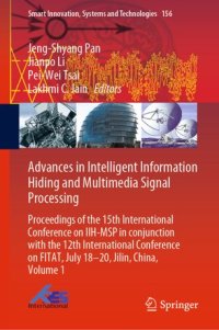 cover of the book Advances in Intelligent Information Hiding and Multimedia Signal Processing: Proceedings of the 15th International Conference on IIH-MSP in conjunction with the 12th International Conference on FITAT, July 18-20, Jilin, China, Volume 1