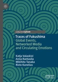 cover of the book Traces of Fukushima: Global Events, Networked Media and Circulating Emotions