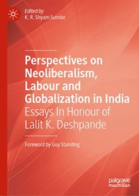 cover of the book Perspectives on Neoliberalism, Labour and Globalization in India: Essays In Honour of Lalit K. Deshpande