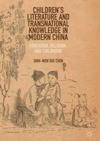 cover of the book Children’s Literature and Transnational Knowledge in Modern China: Education, Religion, and Childhood