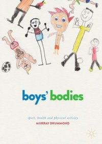 cover of the book Boys' Bodies: Sport, Health and Physical Activity