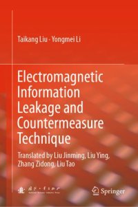 cover of the book Electromagnetic Information Leakage and Countermeasure Technique: Translated by Liu Jinming, Liu Ying, Zhang Zidong, Liu Tao