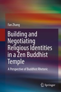 cover of the book Building and Negotiating Religious Identities in a Zen Buddhist Temple: A Perspective of Buddhist Rhetoric