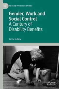 cover of the book Gender, Work and Social Control: A Century of Disability Benefits