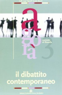 cover of the book Agorà. Manuale di filosofia. Il dibattino contemporaneo