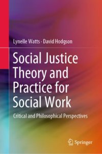 cover of the book Social Justice Theory and Practice for Social Work: Critical and Philosophical Perspectives