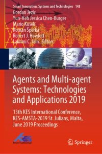 cover of the book Agents and Multi-agent Systems: Technologies and Applications 2019: 13th KES International Conference, KES-AMSTA-2019 St. Julians, Malta, June 2019 Proceedings