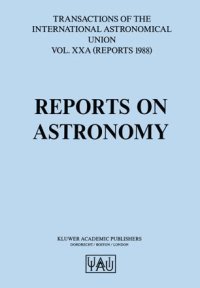 cover of the book Reports on Astronomy: Transactions of The International Astronomical Union Volume XXA